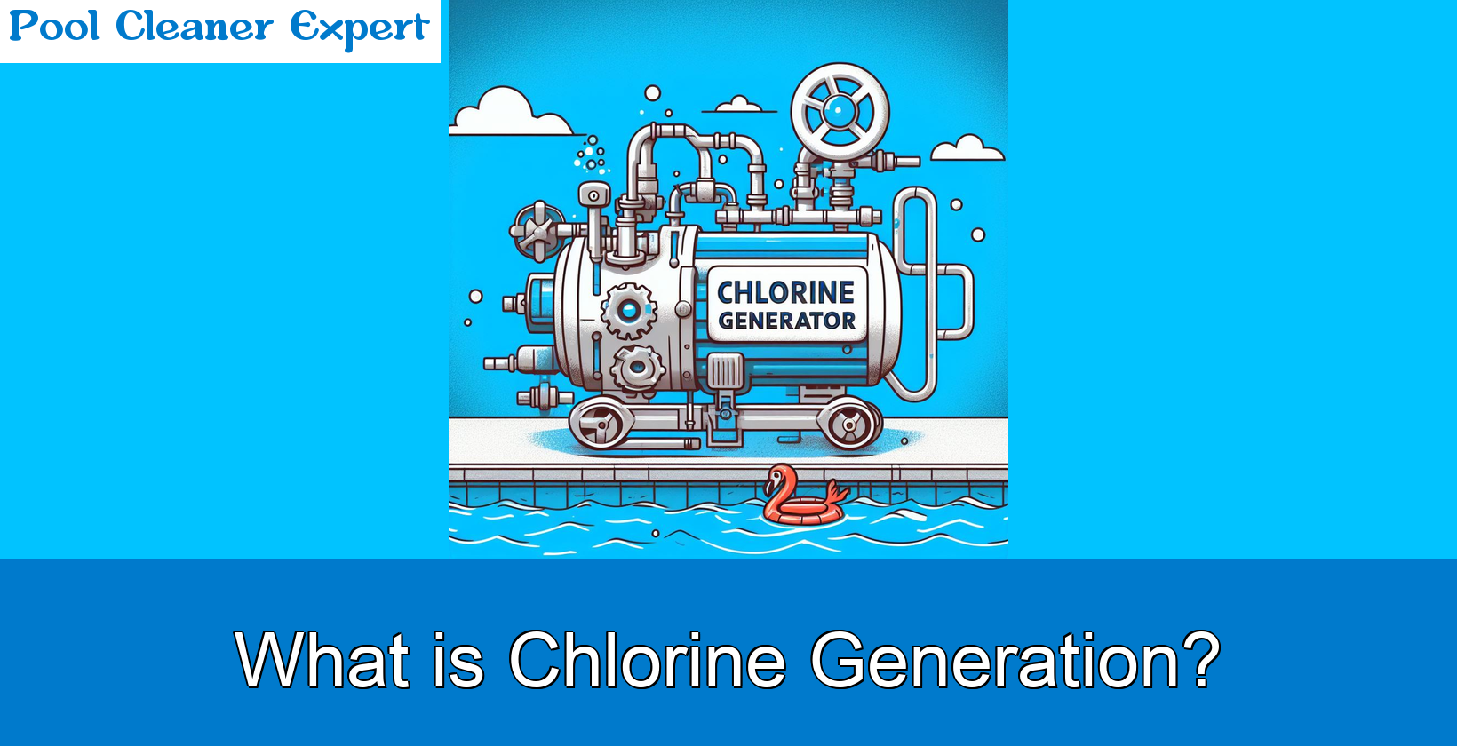 Chlorine Generation in Pools: All You Need to Know