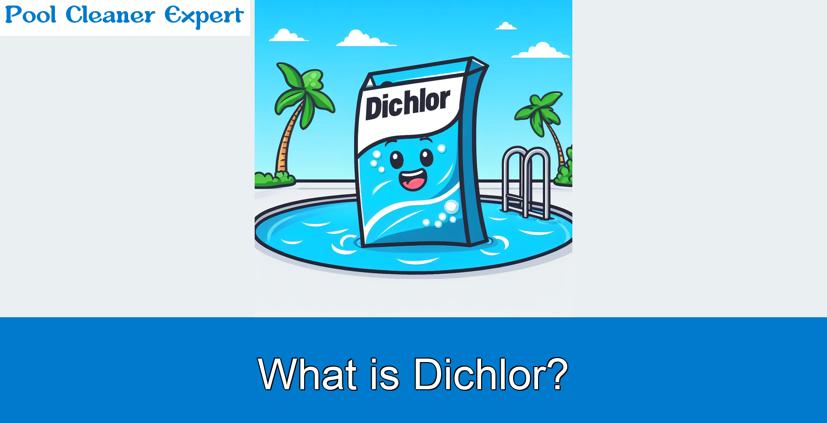 Dichlor in Pools: All You Need to Know