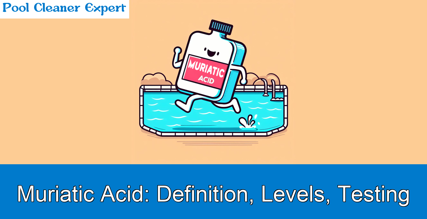 Muriatic Acid in Pools: Definition, Levels, Testing